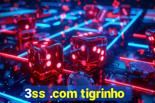 3ss .com tigrinho