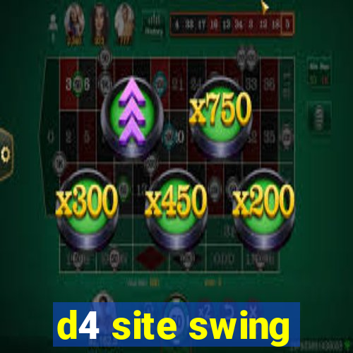 d4 site swing