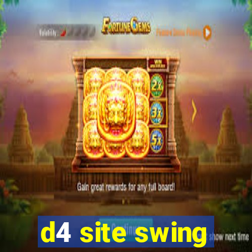 d4 site swing