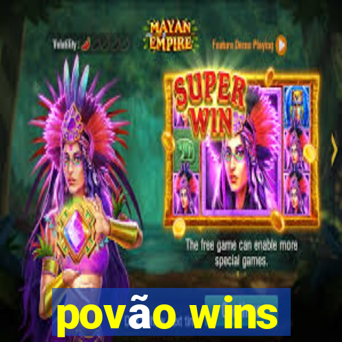 povão wins