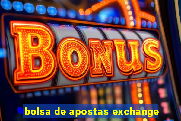 bolsa de apostas exchange