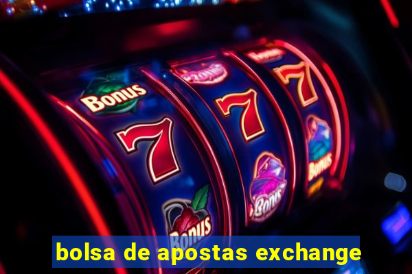 bolsa de apostas exchange