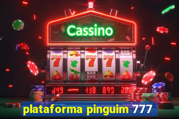 plataforma pinguim 777