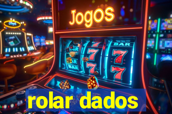 rolar dados