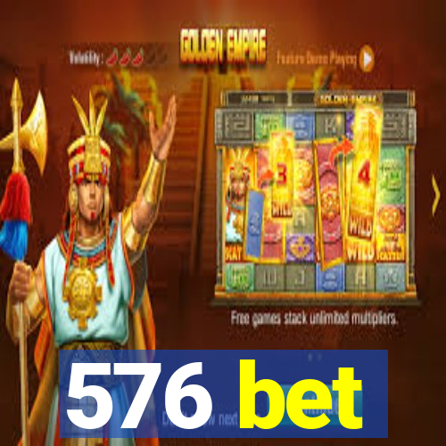 576 bet