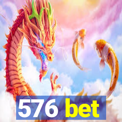 576 bet