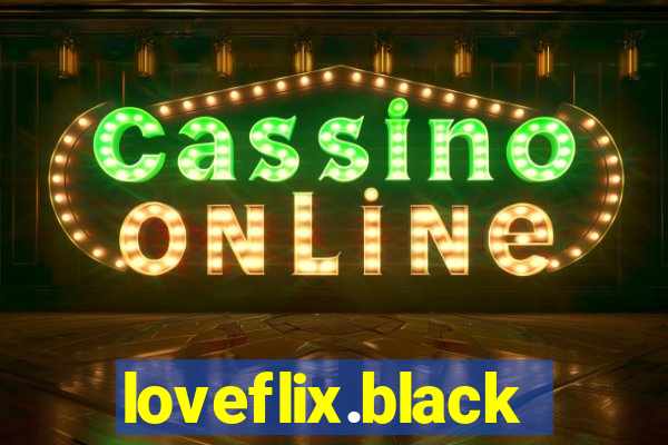 loveflix.black