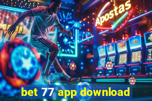 bet 77 app download