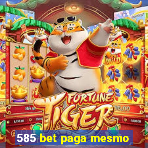 585 bet paga mesmo