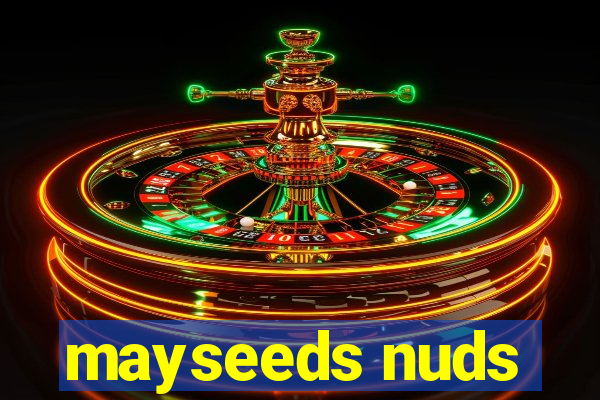 mayseeds nuds