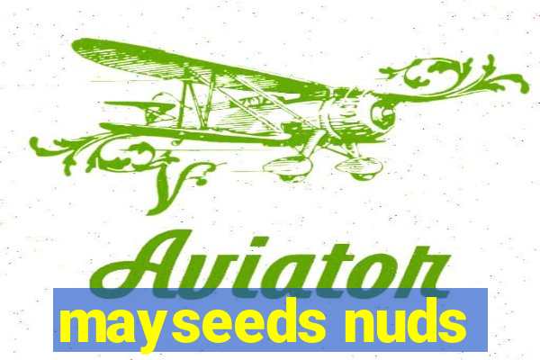 mayseeds nuds