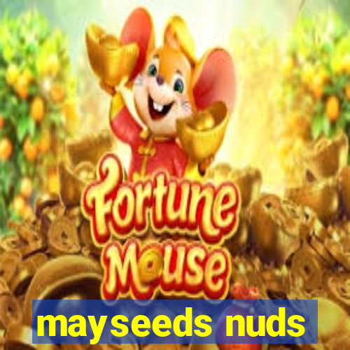 mayseeds nuds