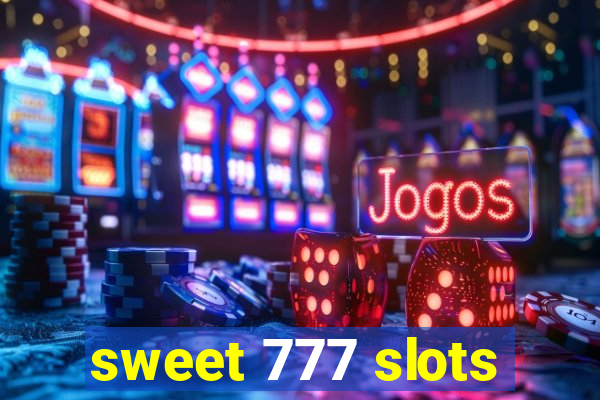 sweet 777 slots