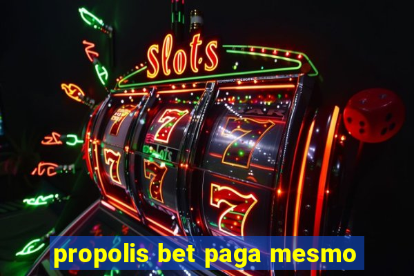 propolis bet paga mesmo