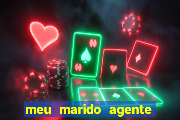 meu marido agente secreto legendado