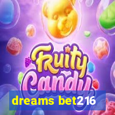 dreams bet216