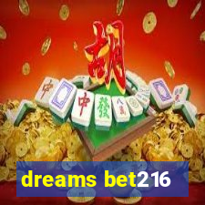 dreams bet216