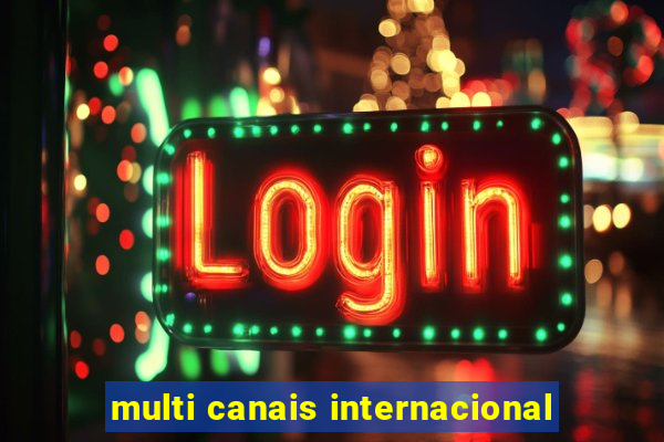 multi canais internacional