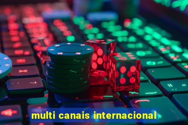 multi canais internacional