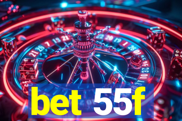 bet 55f