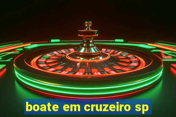 boate em cruzeiro sp