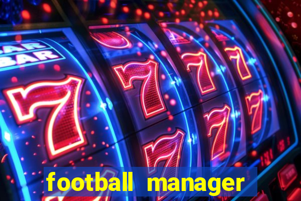 football manager 2019 fm scout