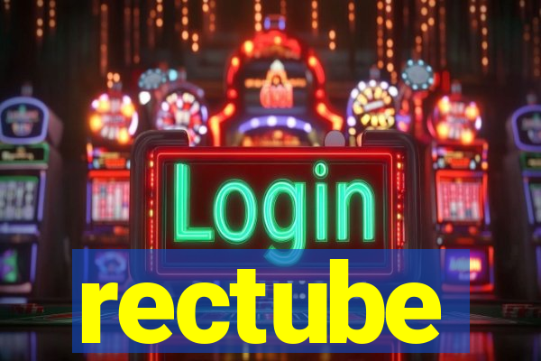 rectube