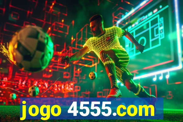 jogo 4555.com