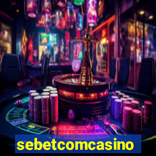 sebetcomcasino