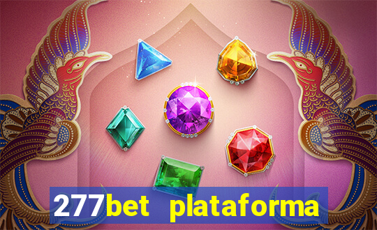 277bet plataforma de jogos