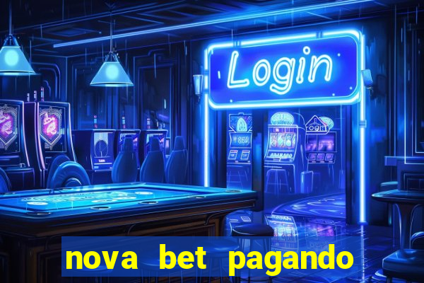 nova bet pagando no cadastro