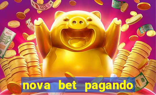 nova bet pagando no cadastro