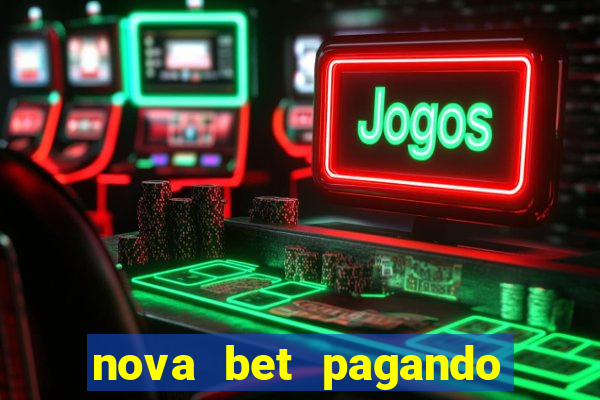 nova bet pagando no cadastro