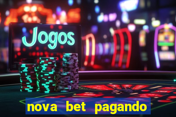 nova bet pagando no cadastro