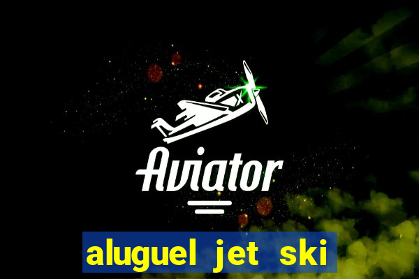 aluguel jet ski porto seguro