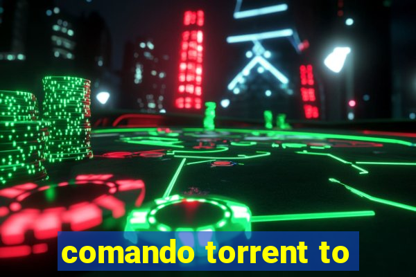 comando torrent to