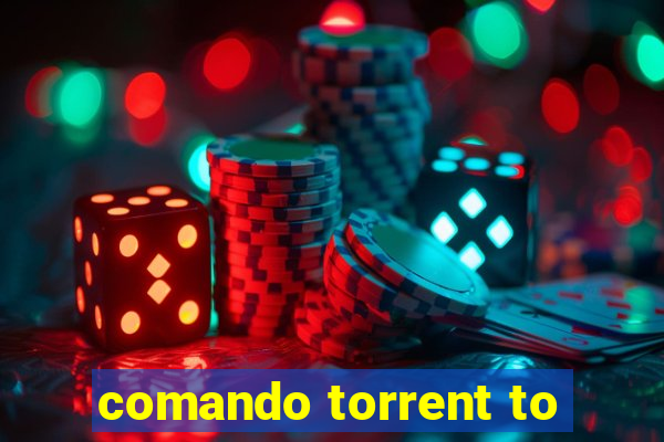 comando torrent to