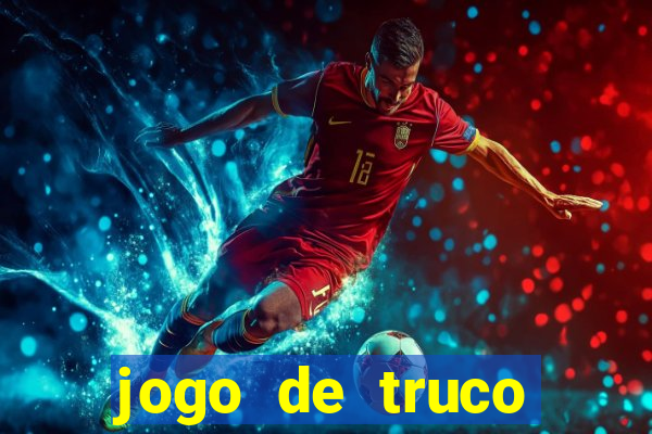 jogo de truco valendo dinheiro real