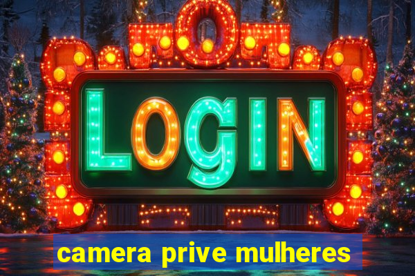 camera prive mulheres