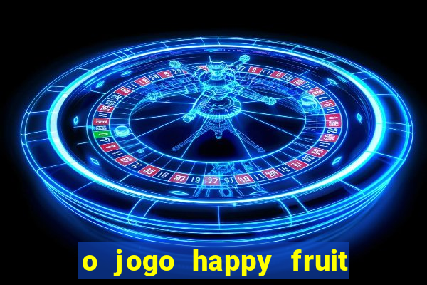 o jogo happy fruit fusion paga mesmo