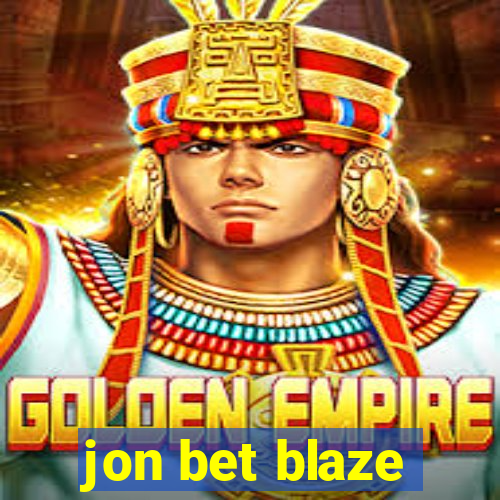 jon bet blaze