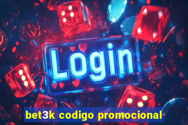 bet3k codigo promocional