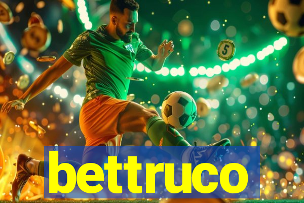 bettruco