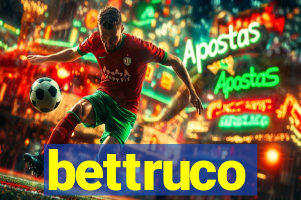 bettruco