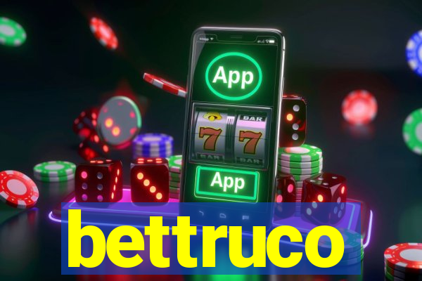 bettruco