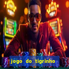 jogo do tigrinho que nao precisa depositar