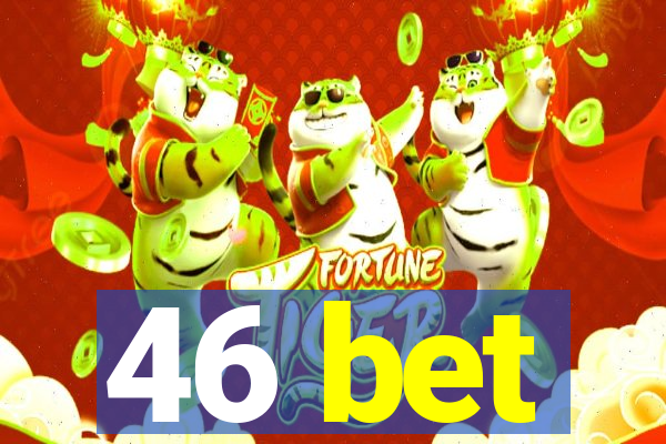 46 bet