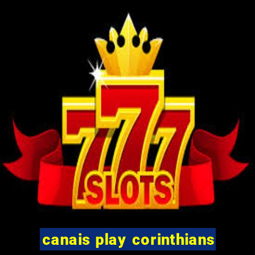 canais play corinthians