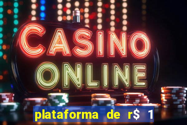 plataforma de r$ 1 para jogar