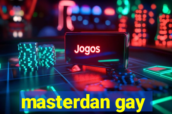 masterdan gay